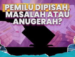 Efek Domino Putusan MK Soal Pemilu Dipisah – Update 1